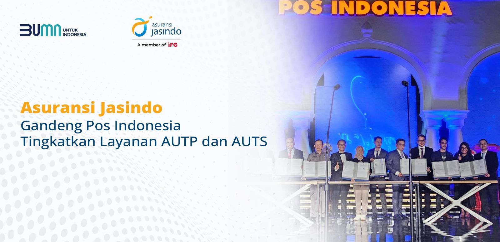 Asuransi Jasindo Gandeng Pos Indonesia Tingkatkan Layanan AUTP dan AUTS