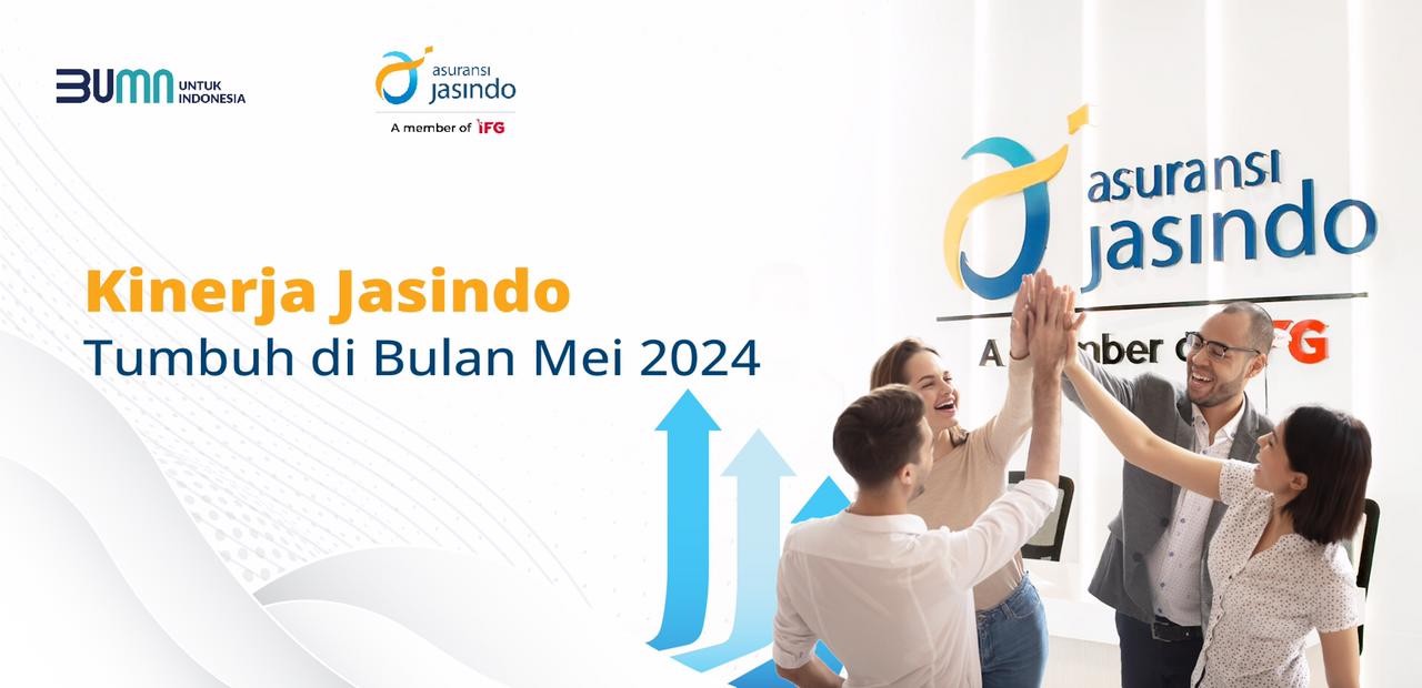Kinerja Jasindo Tumbuh di Bulan Mei 2024