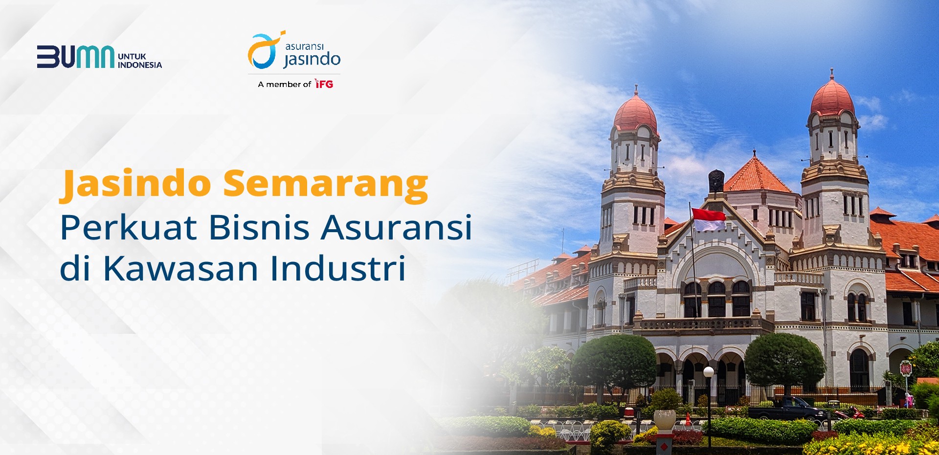 Jasindo Semarang Perkuat Bisnis Asuransi di Kawasan Industri